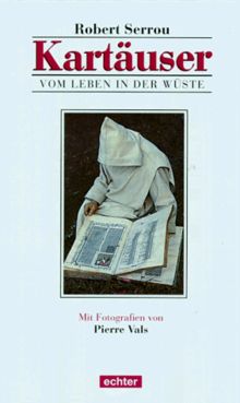 Kartäuser. Vom Leben in der Wüste