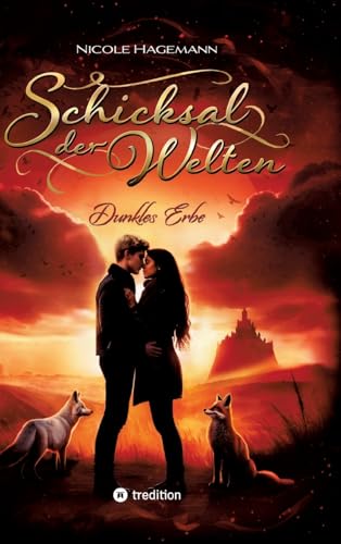 Schicksal der Welten: Dunkles Erbe (Schicksal der Welten: Begehrenswertes Blut)