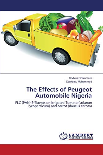 The Effects of Peugeot Automobile Nigeria: PLC (PAN) Effluents on Irrigated Tomato (solanun lycopersicum) and carrot (daucus carota)