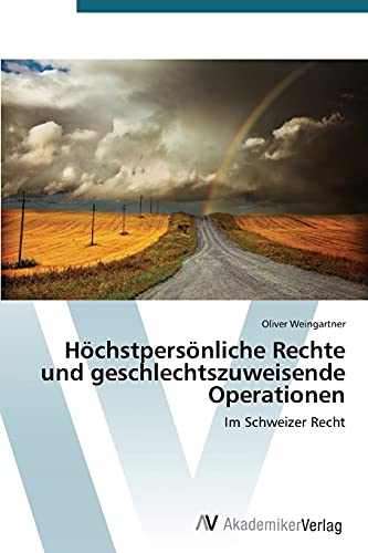 Höchstpersönliche Rechte und geschlechtszuweisende Operationen: Im Schweizer Recht