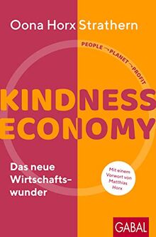 Kindness Economy: Das neue Wirtschaftswunder (Dein Business)