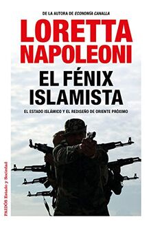 El fénix islamista : el Estado Islámico y el rediseño de Oriente Próximo (Estado y Sociedad)