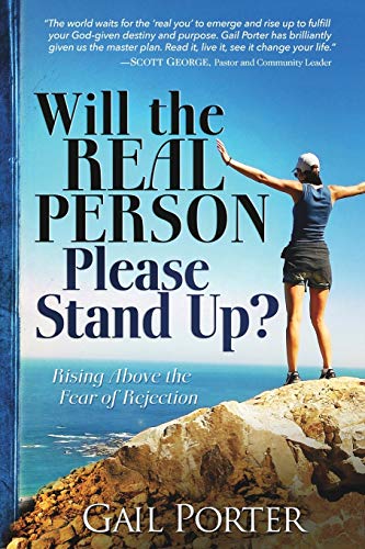 Will the Real Person Please Stand Up? Rising Above the Fear of Rejection (FISHING NEWS BOOKS)