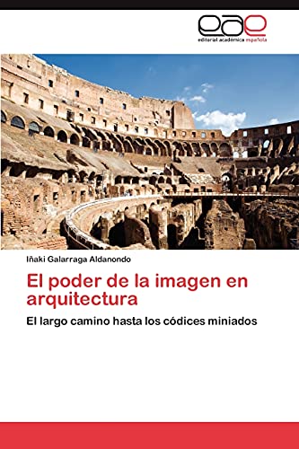 El poder de la imagen en arquitectura: El largo camino hasta los códices miniados