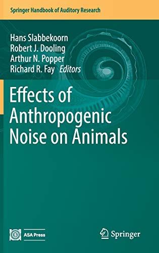 Effects of Anthropogenic Noise on Animals (Springer Handbook of Auditory Research, Band 66)