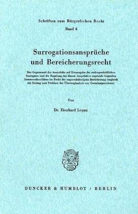 Surrogationsansprüche und Bereicherungsrecht.: Der Gegenstand der Ansprüche auf Herausgabe des rechtsgeschäftlichen Surrogates und die Regelung des ... ein Beitrag zum Problem der Übertragbarkei