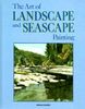 The Art of Landscape and Seascape Painting