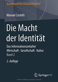 Die Macht der Identität: Das Informationszeitalter. Wirtschaft. Gesellschaft. Kultur. Band 2 (Neue Bibliothek der Sozialwissenschaften)