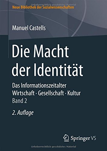 Die Macht der Identität: Das Informationszeitalter. Wirtschaft. Gesellschaft. Kultur. Band 2 (Neue Bibliothek der Sozialwissenschaften)