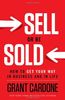 Sell or be Sold: How to Get Your Way in Business & in Life