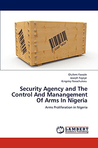 Security Agency and The Control And Manangement Of Arms In Nigeria: Arms Proliferation in Nigeria