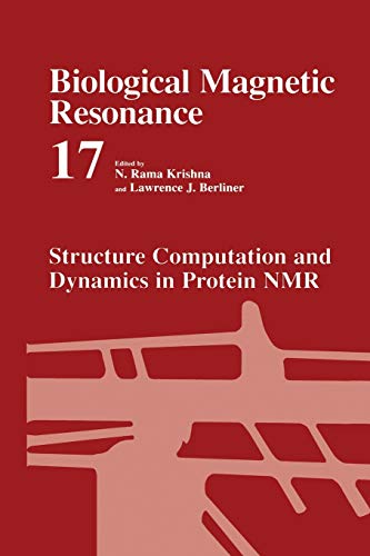 Structure Computation and Dynamics in Protein NMR (Biological Magnetic Resonance, 17, Band 17)