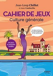 Cahier de jeux : culture générale : 60 jeux et activités inédits