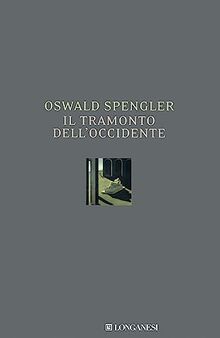 Il tramonto dell'Occidente (I grandi libri)