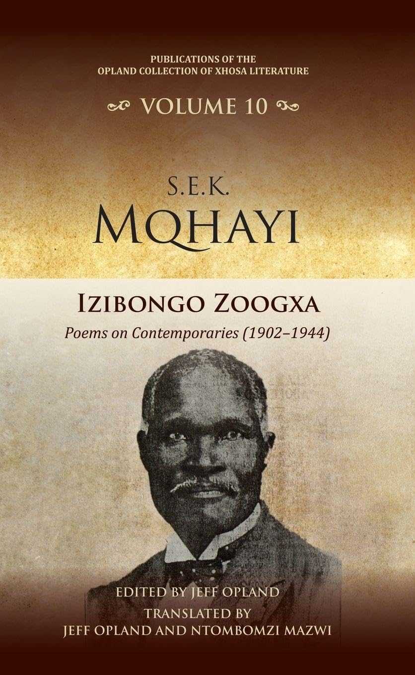 Izibongo zoogxa: poems on contemporaries (1902-1944) (Publications of the Opland Collection of Xhosa Literature, 10)