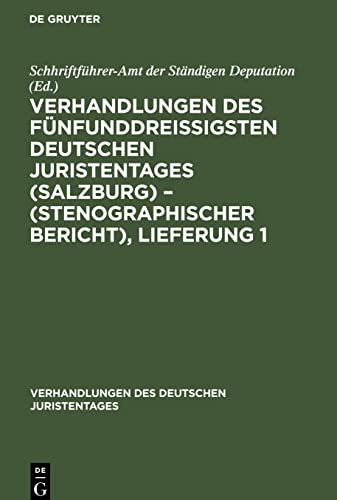 Verhandlungen des fünfunddreißigsten Deutschen Juristentages (Salzburg) ¿ (Stenographischer Bericht), Lieferung 1