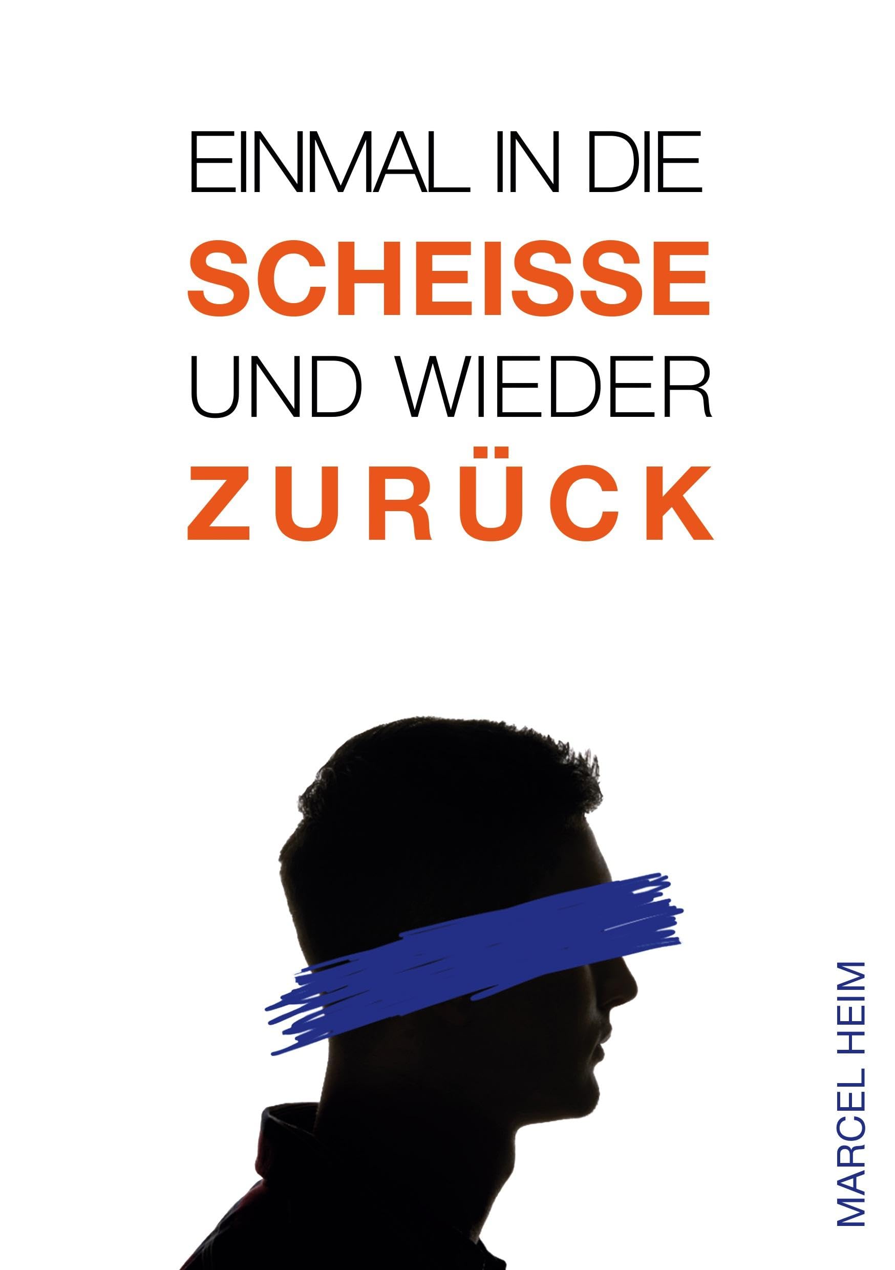 Einmal in die Scheiße und zurück: Die Geschichte vom Kampf des Erblindens und dem erfolgreichen Umgang mit der Krankheit