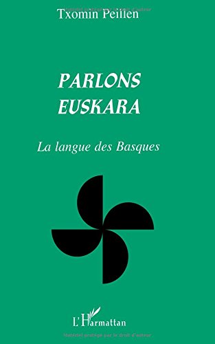 Parlons euskara: La langue des Basques