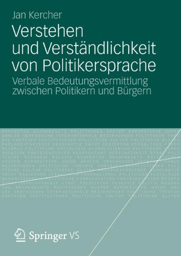 Verstehen und Verständlichkeit von Politikersprache: Verbale Bedeutungsvermittlung zwischen Politikern und Bürgern (German Edition)