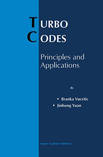 Turbo Codes: Principles and Applications (The Springer International Series in Engineering and Computer Science, 559, Band 559)