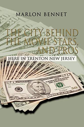 The City Behind The Movie Stars, And Pros: Here In Trenton New Jersey