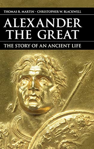 Alexander the Great: The Story of an Ancient Life