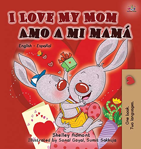I Love My Mom Amo a mi mamá: English Spanish Bilingual Book (English Spanish Bilingual Collection)