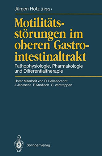 Motilitätsstörungen im Oberen Gastrointestinaltrakt: Pathophysiologie, Pharmakologie und Differentialtherapie