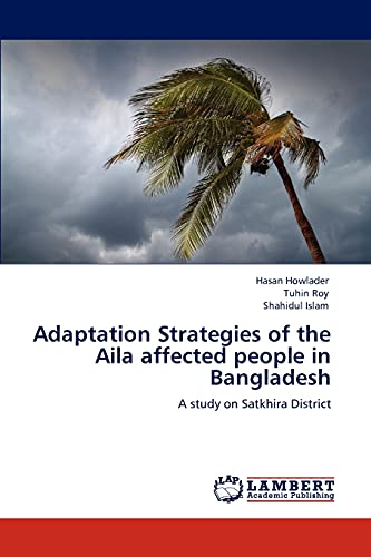 Adaptation Strategies of the Aila affected people in Bangladesh: A study on Satkhira District