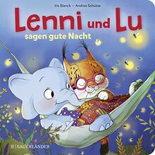 Lenni und Lu sagen Gute Nacht: Schöne Gute-Nacht-Geschichte zum gemeinsamen Vorlesen für Kinder ab 2 Jahren