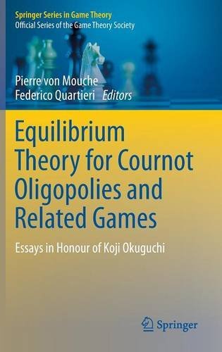 Equilibrium Theory for Cournot Oligopolies and Related Games: Essays in Honour of Koji Okuguchi (Springer Series in Game Theory)
