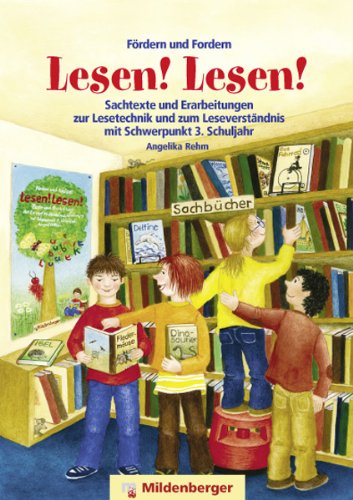Angelika Rehm Fördern Und Fordern - Lesen! Lesen! 3, Sachtexte Und Erarbeitungen Zum Leseverständnis, Schwerpunkt 3. Schuljahr