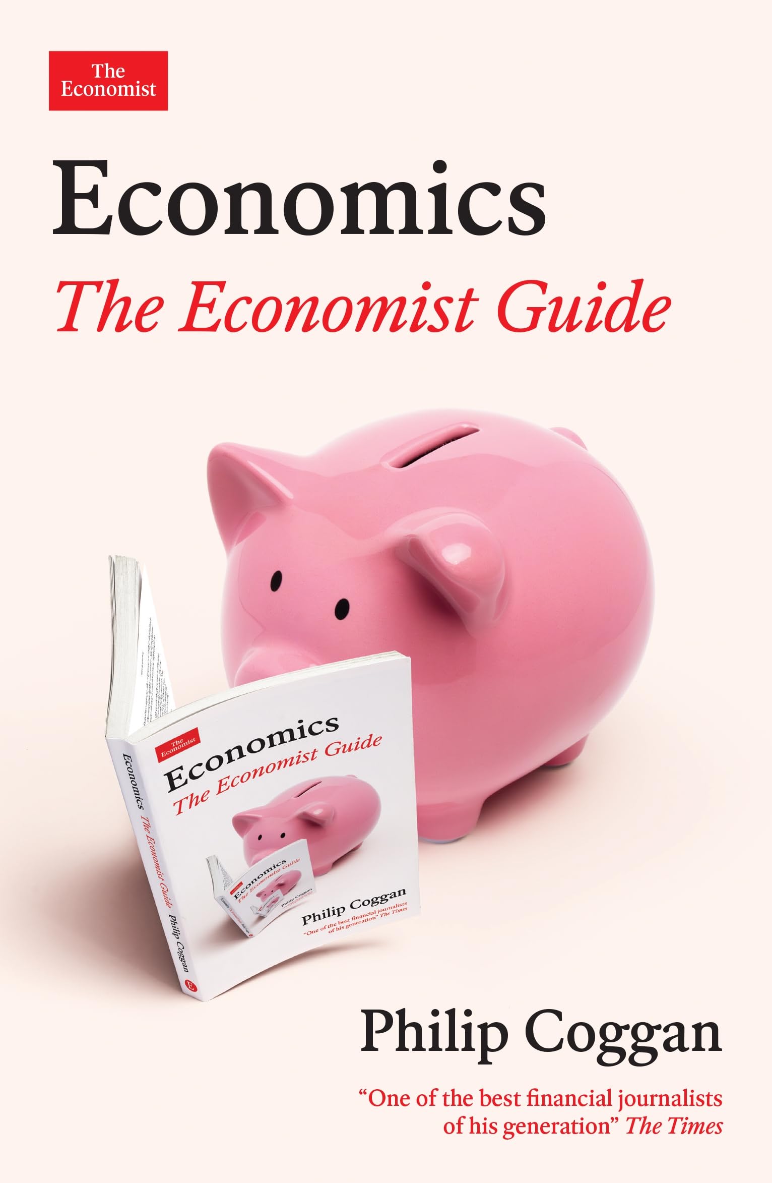 Coggan, Philip: Economics: The Economist Guide