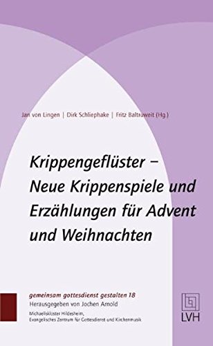 Krippengeflüster: Neue Krippenspiele und Erzählungen für Advent und Weihnachten (gemeinsam gottesdienst gestalten (ggg))