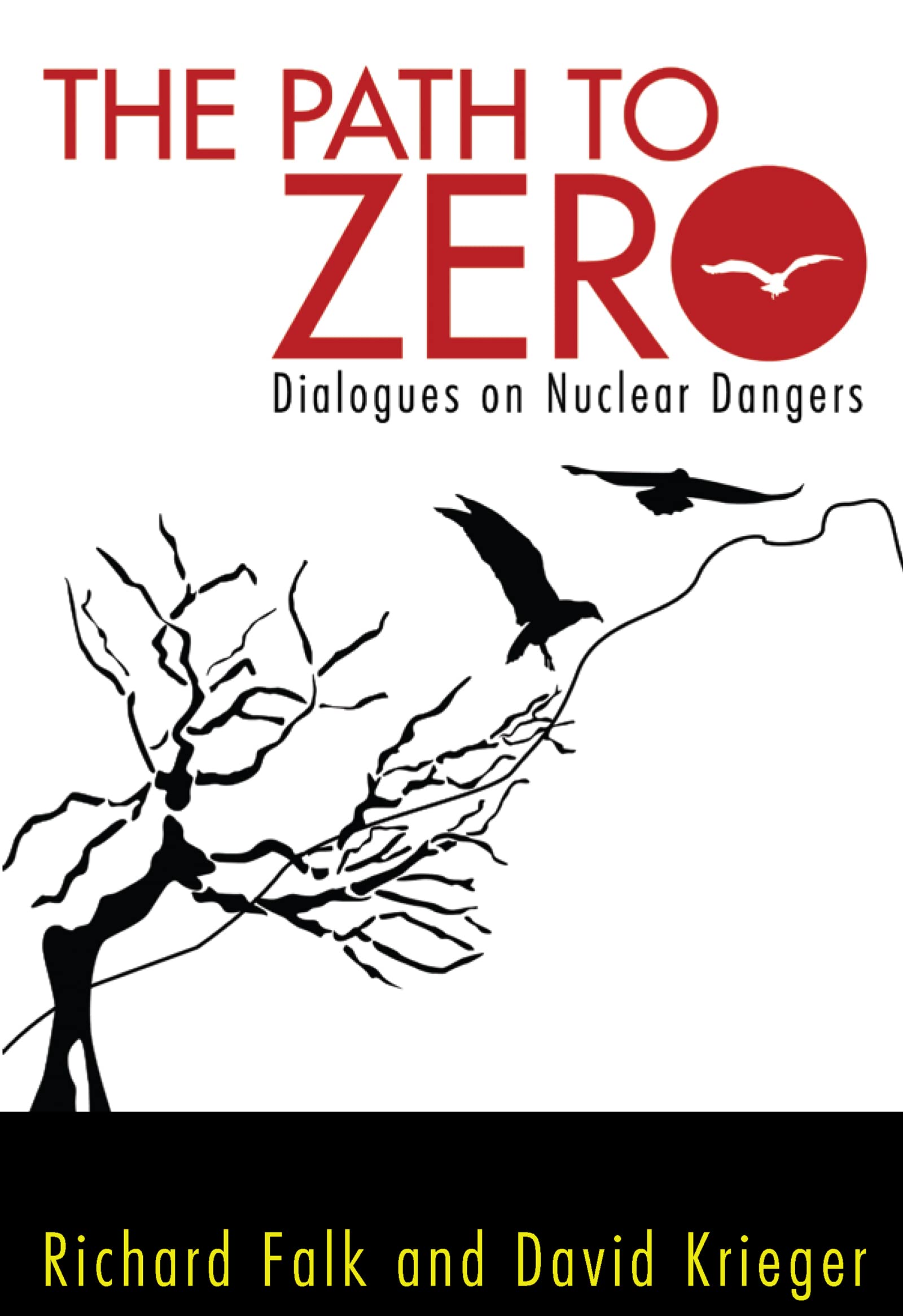 Falk, Richard A. A. Path To Zero, Dialogues On Nuclear Dangers