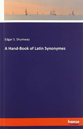 A Hand-Book of Latin Synonymes