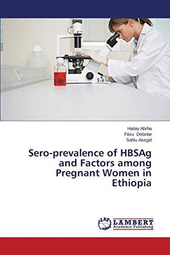 Sero-prevalence of HBSAg and Factors among Pregnant Women in Ethiopia