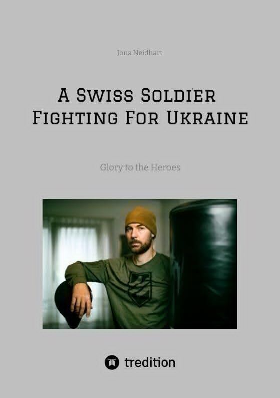 A Swiss Soldier Fighting For Ukraine