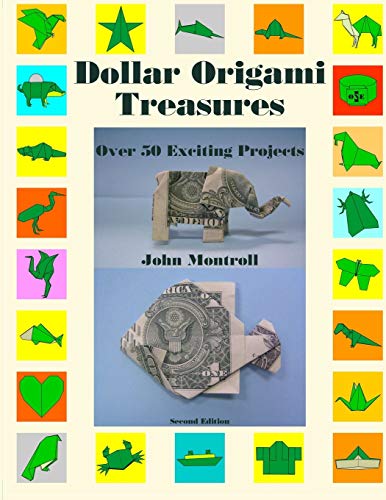Dollar Origami Treasures: Over 50 Exciting Projects