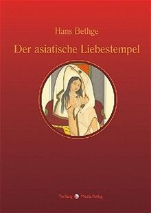 Nachdichtungen orientalischer Lyrik: Der asiatische Liebestempel: Liebeslieder asiatischer Völker i | Buch | Zustand gut
