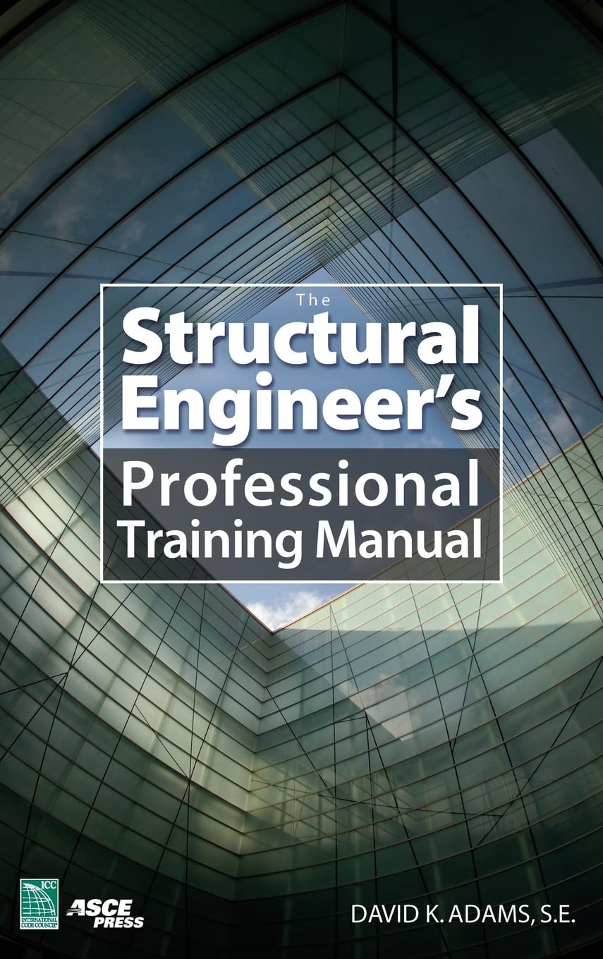 The Structural EngineerΓÇÖs Professional Training Manual