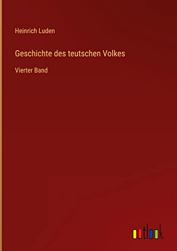 Geschichte des teutschen Volkes: Vierter Band
