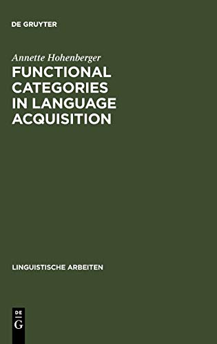 Functional Categories in Language Acquisition: Self-Organization of a Dynamical System (Linguistische Arbeiten, 456, Band 456)