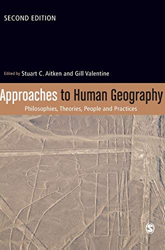 Approaches to Human Geography: Philosophies, Theories, People and Practices