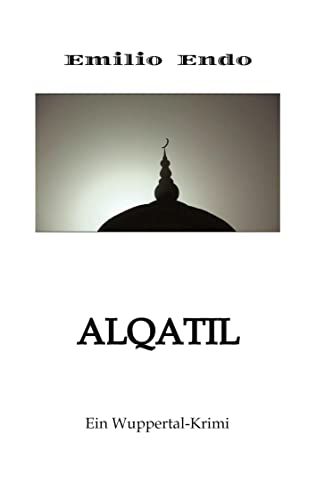 Alqatil: Ein Wuppertal-Krimi