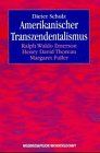 Amerikanischer Transzendentalismus: Ralph Waldow Emerson, Henry David Thoreau, Margaret Fuller