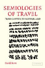 Semiologies of Travel: From Gautier to Baudrillard