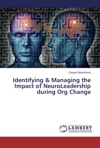 Identifying & Managing the Impact of NeuroLeadership during Org Change