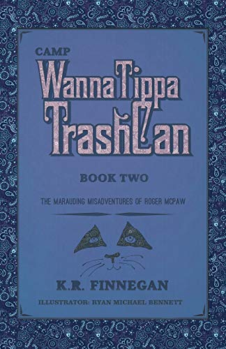Camp WannaTippaTrashCan: The Marauding Misadventures of Roger McPaw