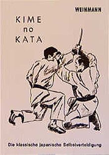 Kime-no-Kata: Die klassische japanische Selbstverteidigung (Fachbücher für Judo)